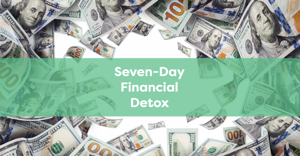 Seven-Day Financial Detox - US $100 bills flying in circle.